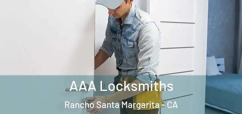 AAA Locksmiths Rancho Santa Margarita - CA