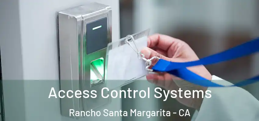 Access Control Systems Rancho Santa Margarita - CA