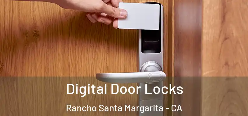 Digital Door Locks Rancho Santa Margarita - CA