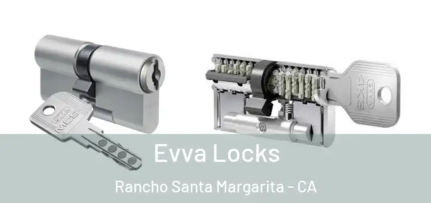 Evva Locks Rancho Santa Margarita - CA