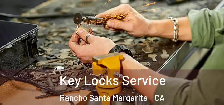 Key Locks Service Rancho Santa Margarita - CA