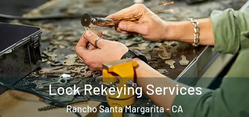 Lock Rekeying Services Rancho Santa Margarita - CA