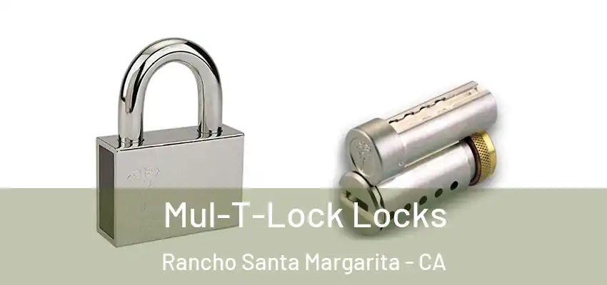 Mul-T-Lock Locks Rancho Santa Margarita - CA