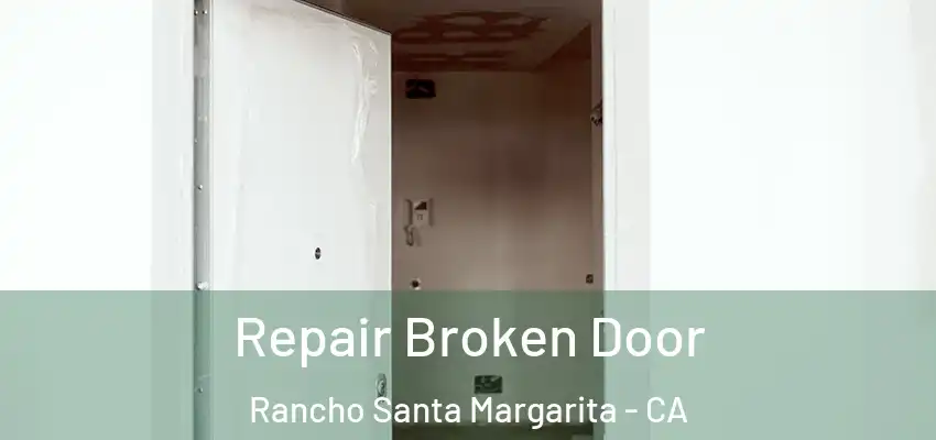  Repair Broken Door Rancho Santa Margarita - CA