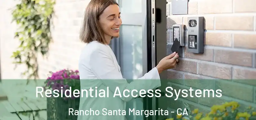 Residential Access Systems Rancho Santa Margarita - CA